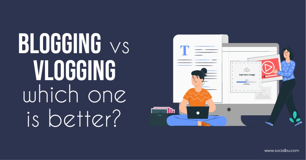 BLOGGING VS VLOGGING USA WHICH IS THE BEST