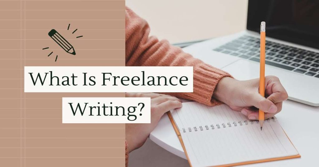 what is freelance writing and how does it get paid