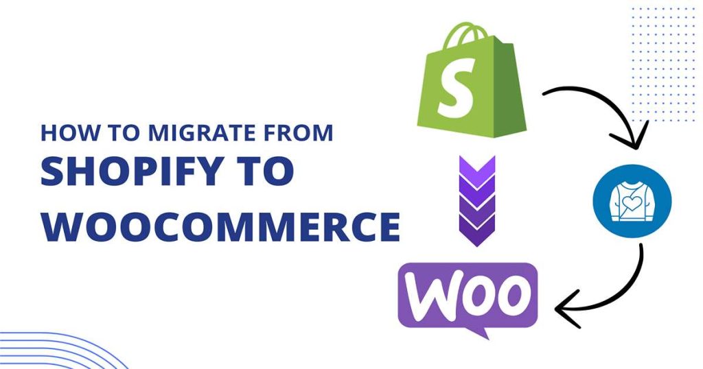 Shopify to WooCommerce migration guide for UK sellers