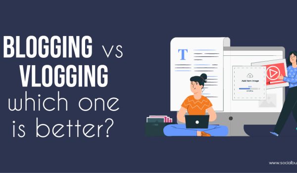 Blogging VS Vlogging Usa Which Is The Best